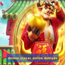 demon slayer online dublado